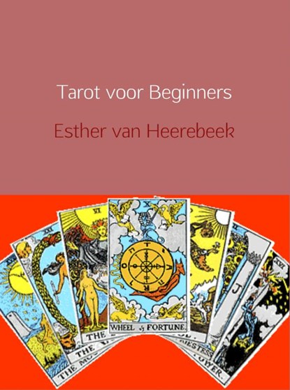 Tarot voor beginners, Esther van Heerebeek - Ebook EPUB - 9789402136548