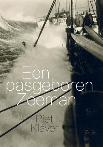 Een pasgeboren zeeman, Piet Klaver - Paperback - 9789402136975