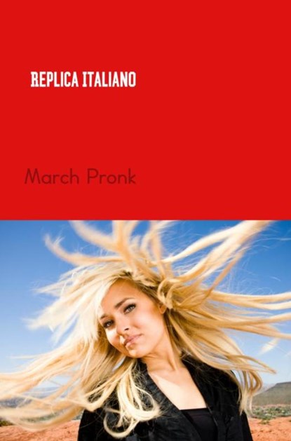 Replica Italiano, March Pronk - Paperback - 9789402137026