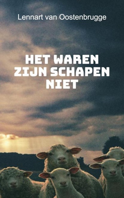 Het waren zijn schapen niet, Lennart van Oostenbrugge - Paperback - 9789402137125