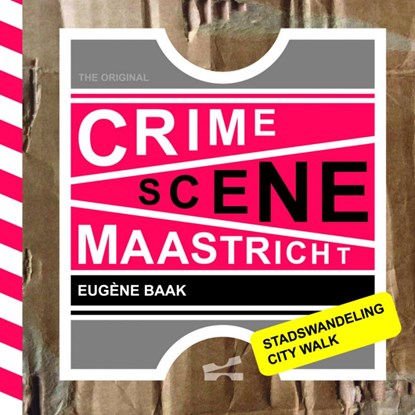 Crime scene Maastricht, Eugène Baak - Paperback - 9789402137262