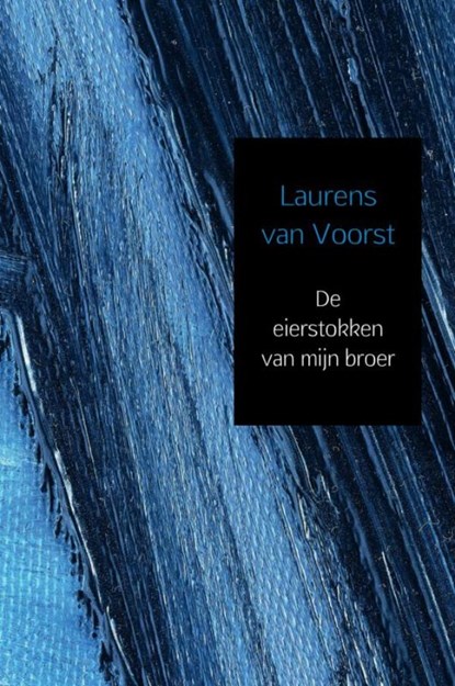 De eierstokken van mijn broer, Laurens van Voorst - Gebonden - 9789402137781
