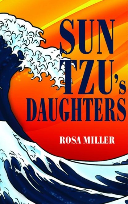 Sun Tzu's Daughters, Rosa Miller - Ebook EPUB - 9789402137873