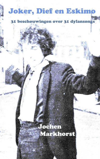 Joker, Dief en Eskimo, Jochen Markhorst - Paperback - 9789402138030