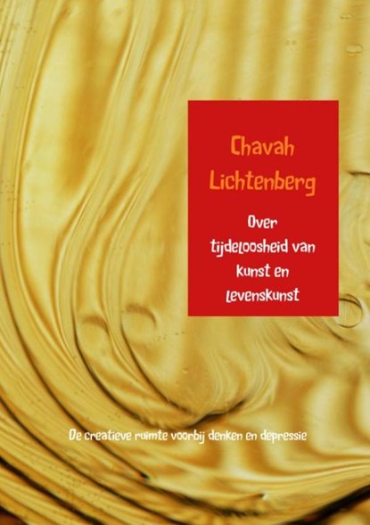 Over tijdeloosheid van kunst en levenskunst, Chavah Lichtenberg - Paperback - 9789402138153