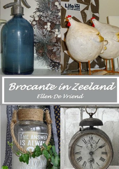 Brocante in Zeeland, Ellen de Vriend - Paperback - 9789402138634