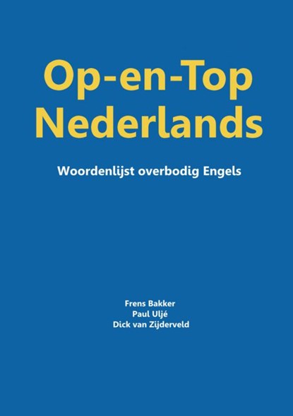 Op-en-top Nederlands, Frans Bakker ; Paul Uljé ; Dick van Zijderveld - Paperback - 9789402138665