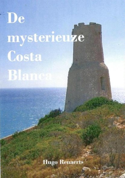 De mysterieuze Costa Blanca, Hugo Renaerts - Paperback - 9789402139020