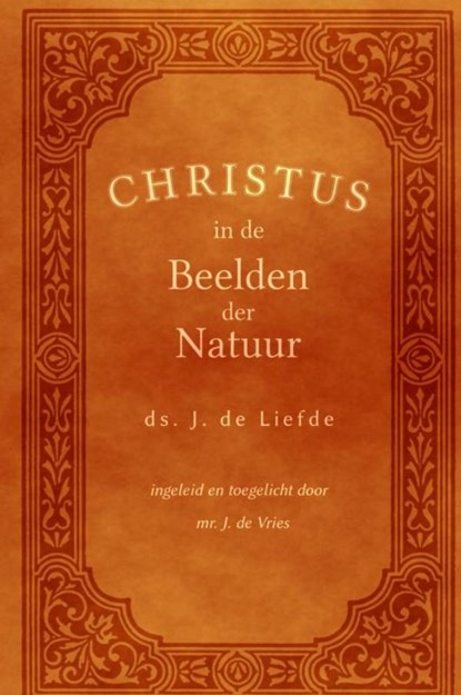 Christus in de beelden der natuur, Jan de Liefde - Gebonden - 9789402139204