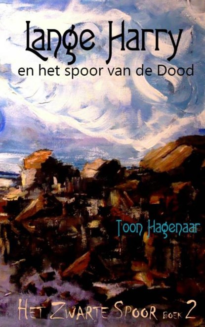 Lange Harry en het spoor van de dood, Toon Hagenaar - Paperback - 9789402139303