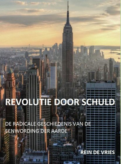 Revolutie door schuld, Rein de Vries - Ebook EPUB - 9789402139648
