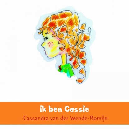 Ik ben Cassie, Cassandra van der Wende-Romijn - Paperback - 9789402140446