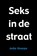 Seks in de straat, Anita Knoops - Paperback - 9789402140507