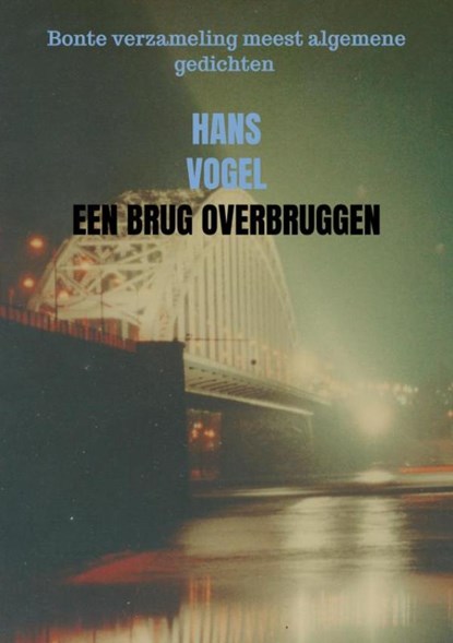 Een brug overbruggen, Hans Vogel - Paperback - 9789402140552