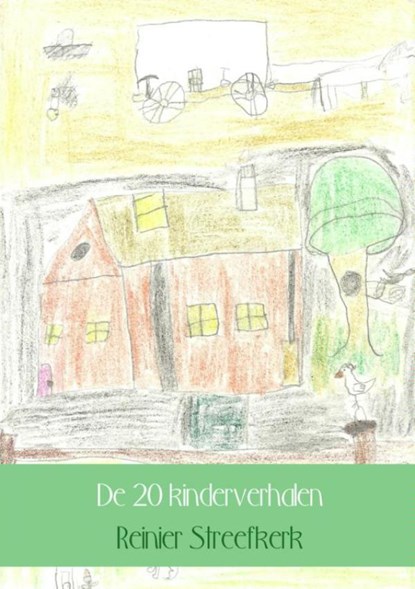 De 20 kinderverhalen, Reinier Streefkerk - Paperback - 9789402140682