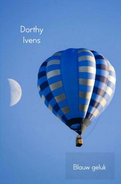 Blauw geluk, Dorthy Ivens - Paperback - 9789402140934