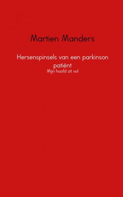 Hersenspinsels van een Parkinson patiënt, Martien Manders - Paperback - 9789402141016