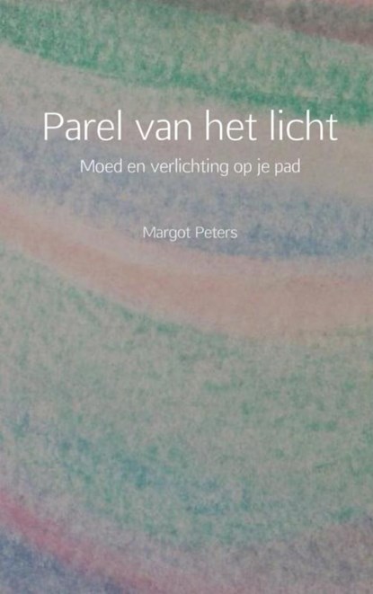 Parel van het licht, Margot Peters - Paperback - 9789402141078