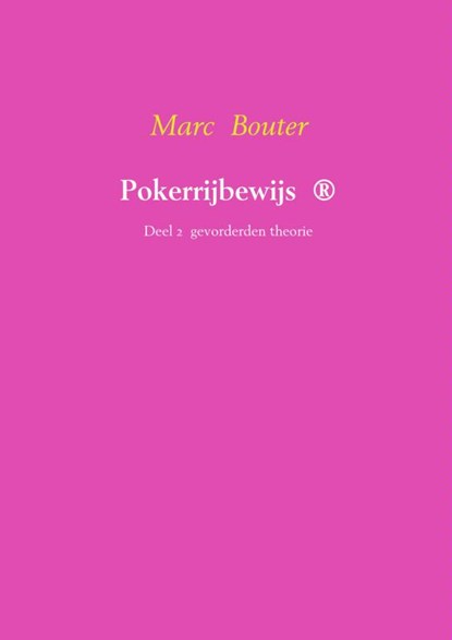 Pokerrijbewijs ® Gevorderden theorie, Marc Bouter - Paperback - 9789402141498
