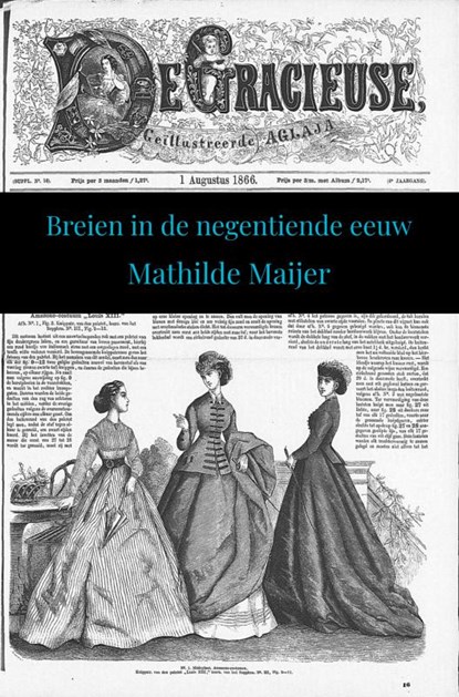 Breien in de negentiende eeuw, Mathilde Maijer - Paperback - 9789402142099