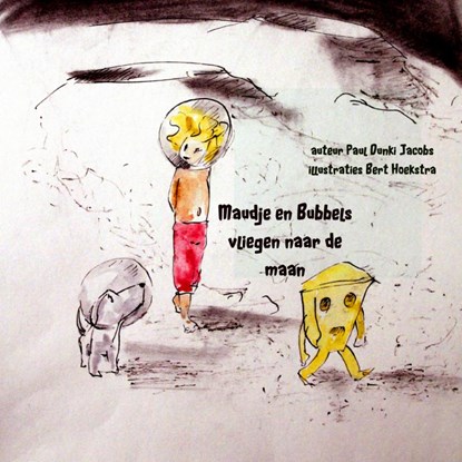 Maudje en Bubbels vliegen naar de maan, Paul Dunki Jacobs - Paperback - 9789402142891