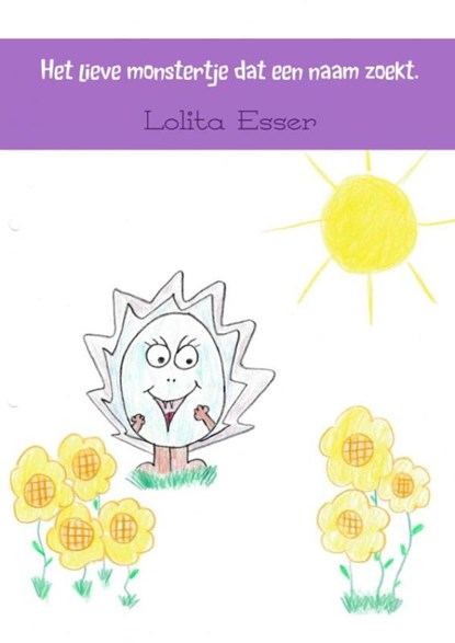 Het lieve monstertje dat een naam zoekt, Lolita Esser - Paperback - 9789402143058