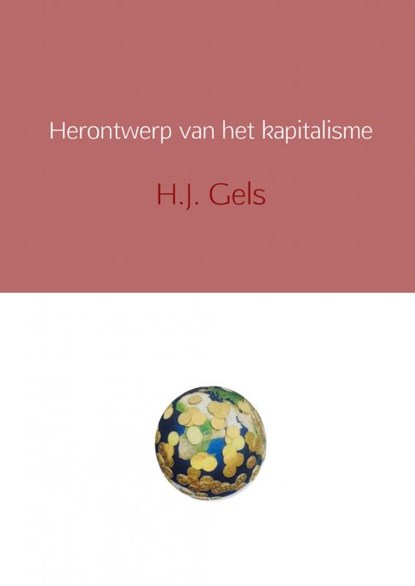 Herontwerp van het kapitalisme, H.J. Gels - Paperback - 9789402143140