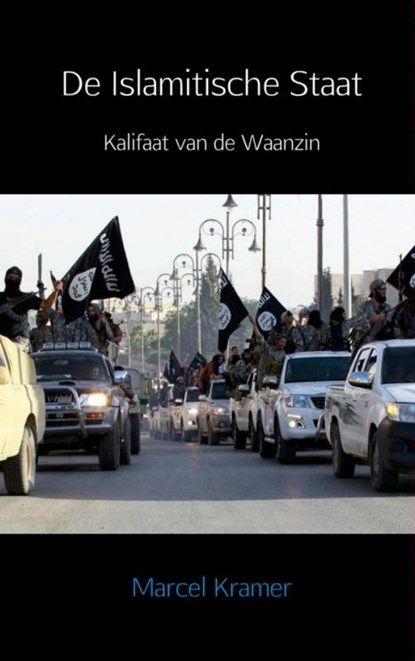 De Islamitische Staat, Marcel Kramer - Paperback - 9789402143362