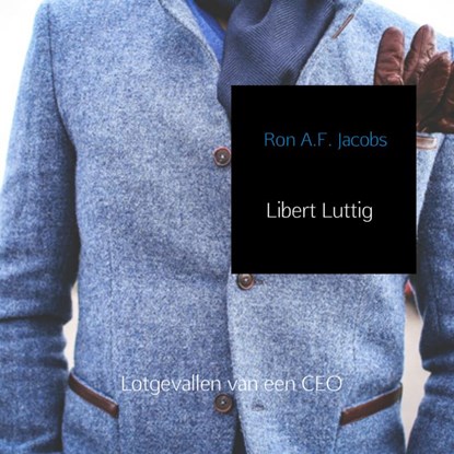 Libert Luttig, Ron A.F. Jacobs - Paperback - 9789402143584