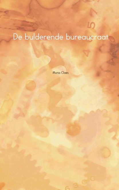 De bulderende bureaucraat, Mona Claes - Paperback - 9789402144031