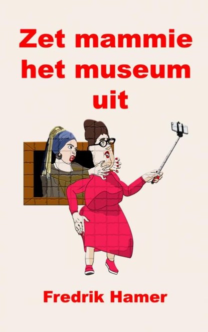 Zet mammie het museum uit, Fredrik Hamer - Paperback - 9789402144697