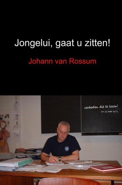 Jongelui, gaat u zitten!, Johann van Rossum - Gebonden - 9789402145847