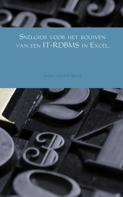 Snelgids voor het bouwen van een IT-RDBMS in Excel, Johan van der Maas - Paperback - 9789402146257