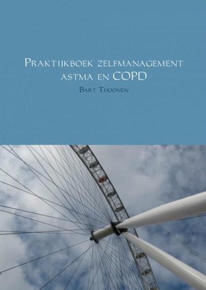 Praktijkboek zelfmanagement astma en COPD, Bart Thoonen - Paperback - 9789402147384