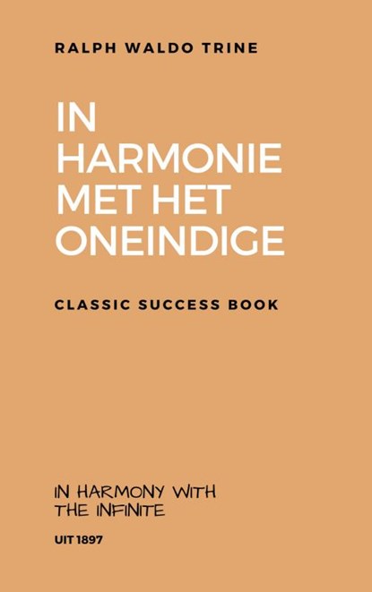 In Harmonie met het Oneindige, Ralph Waldo Trine - Paperback - 9789402147469