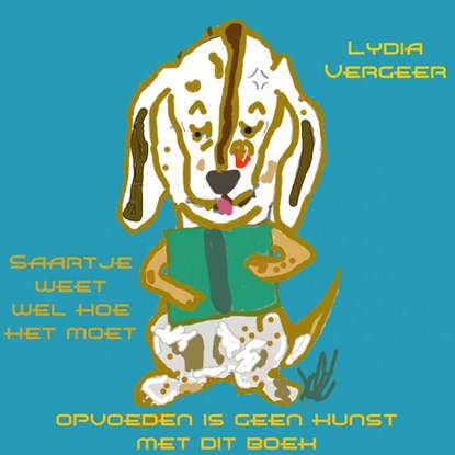 Saartje weet wel hoe het moet, Lydia Vergeer - Paperback - 9789402147827