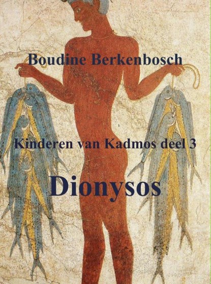 Dionysos, Boudine Berkenbosch - Ebook EPUB - 9789402148541
