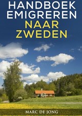 Handboek Emigreren naar Zweden - Marc de Jong - 9789402148817