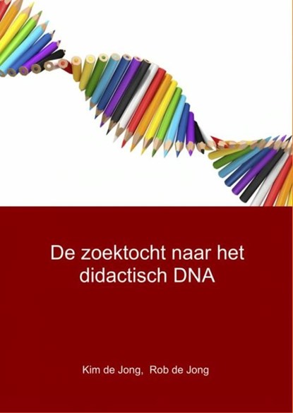 De zoektocht naar het didactisch DNA, Rob de Jong ; Kim de Jong - Ebook - 9789402148961