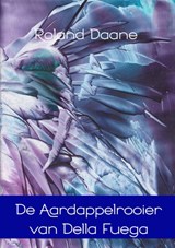 De aardappelrooier van Della Fuega - Roland Daane - 9789402149302