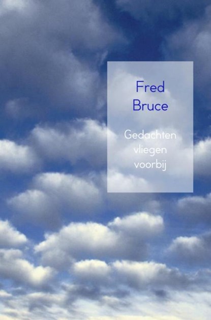 Gedachten vliegen voorbij, Fred Bruce - Paperback - 9789402149340