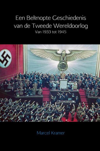 Een beknopte geschiedenis van de Tweede Wereldoorlog, Marcel Kramer - Paperback - 9789402149685