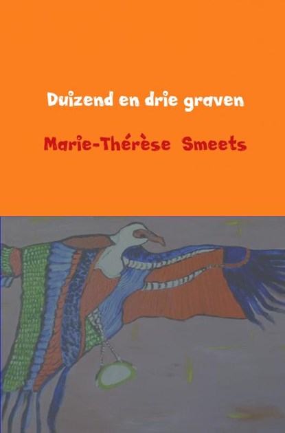 Duizend en drie graven, Marie-Thérèse Smeets - Paperback - 9789402149968