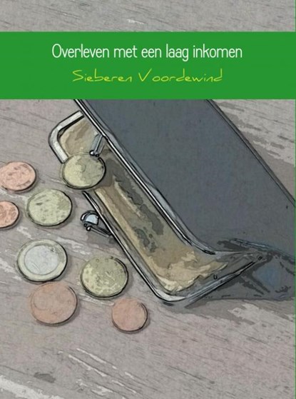 Overleven met een laag inkomen, Sieberen Voordewind ; Jacqueline Voordewind - Ebook - 9789402150230