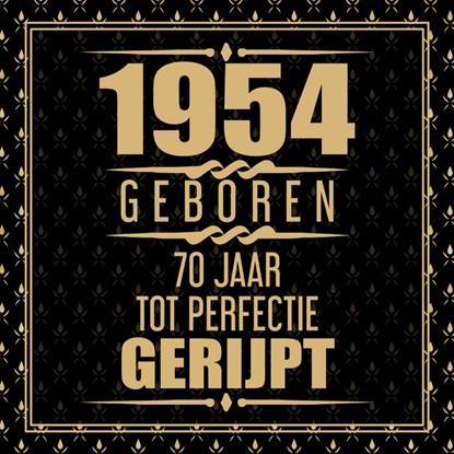 1954 Geboren 70 Jaar Tot Perfectie Gerijpt, Niek Wigman - Paperback - 9789402150292