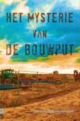 Het mysterie van de bouwput - Sylvia de Jong - van der Graaf - 9789402152753