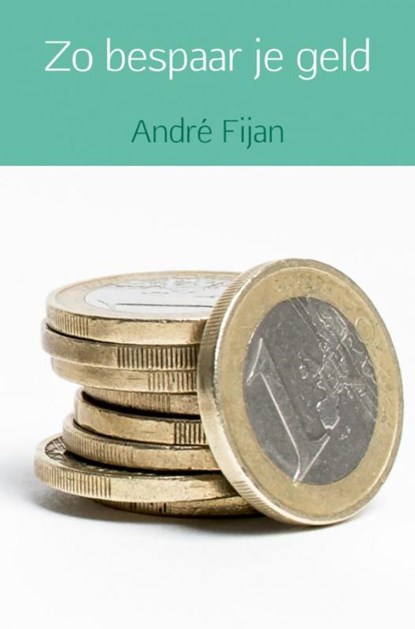 Zo bespaar je geld, André Fijan - Paperback - 9789402153392