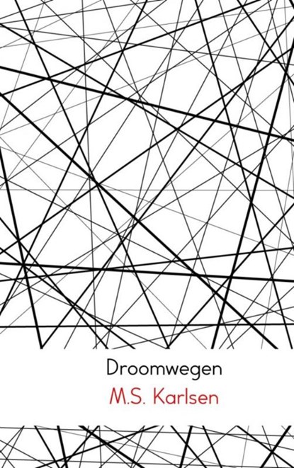 Droomwegen, M.S. Karlsen - Paperback - 9789402154542