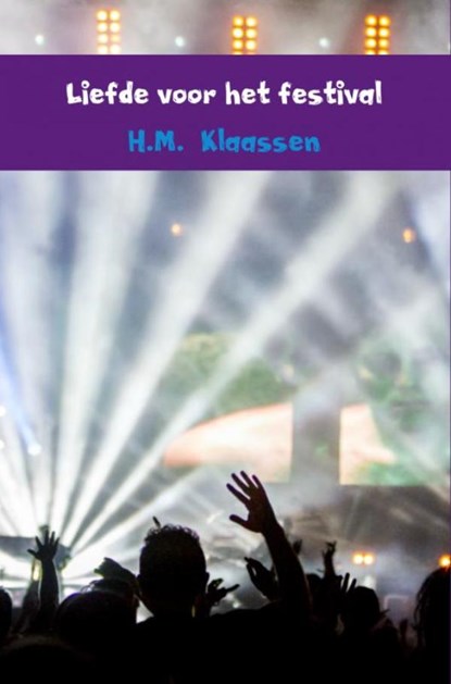 Liefde voor het festival, H.M. Klaassen - Ebook EPUB - 9789402154733