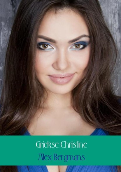 Griekse Christine, Alex Bergmans - Paperback - 9789402154917